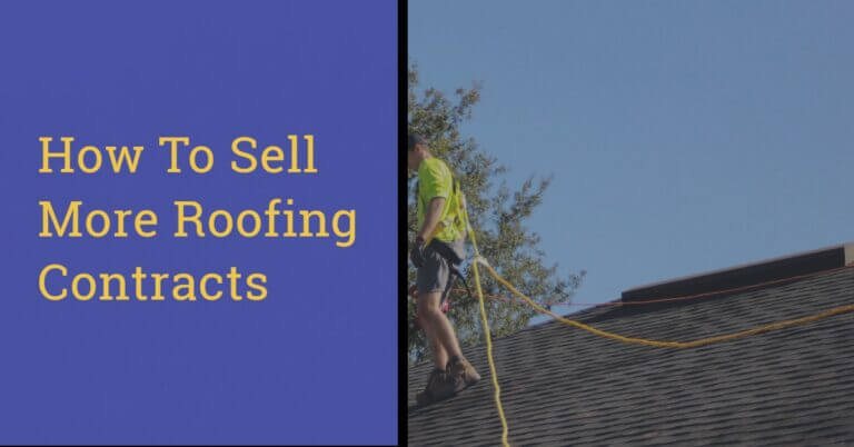 How to Sell Roofing Contracts