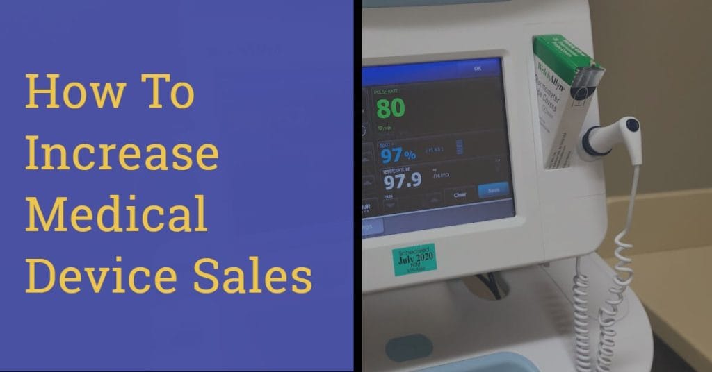 Medical Device Sales: 9 Strategies for Success in 2023