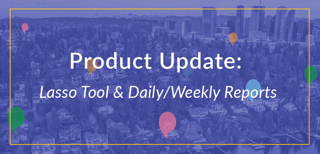 Product Update: Lasso Tool & Daily / Weekly Reports