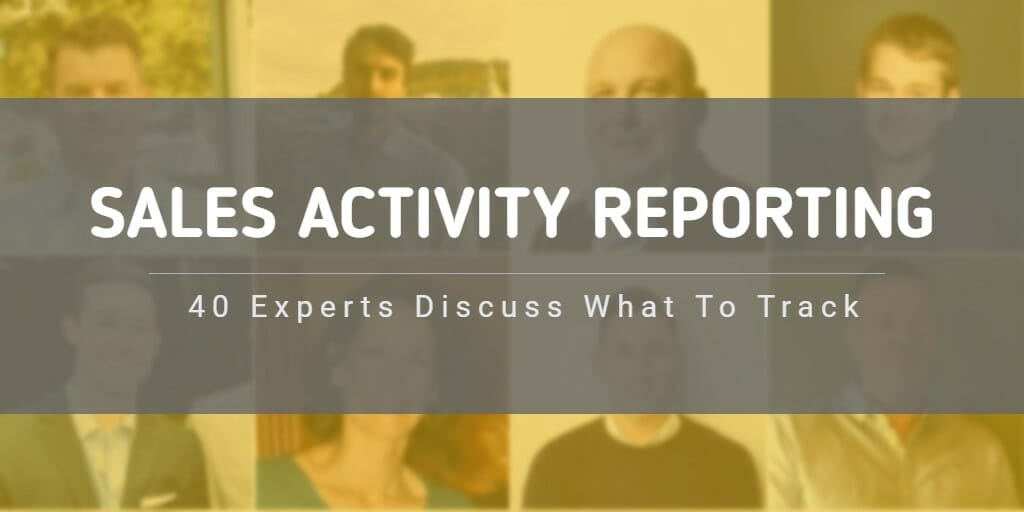 40 Experts Share What to Include in Daily, Weekly, and Monthly Sales Activity Reports