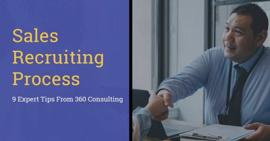 How to Improve Your Sales Recruiting Process: Expert Tips From 360 Consulting