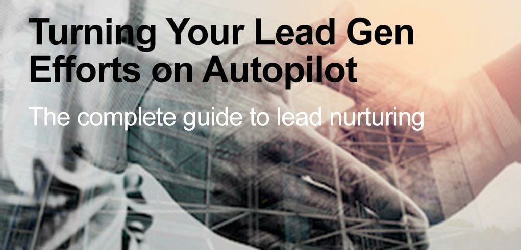 Turning Your Lead Generation Efforts on Autopilot